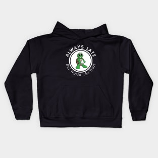 Always Late But Worth The Wait Kids Hoodie